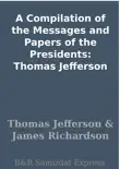 A Compilation of the Messages and Papers of the Presidents: Thomas Jefferson sinopsis y comentarios