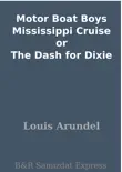 Motor Boat Boys Mississippi Cruise or The Dash for Dixie synopsis, comments