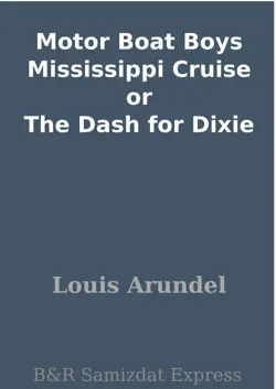 motor boat boys mississippi cruise or the dash for dixie book cover image
