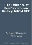 The Influence of Sea Power Upon History 1660-1783 synopsis, comments