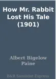How Mr. Rabbit Lost His Tale (1901) sinopsis y comentarios