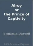 Alroy or the Prince of Captivity synopsis, comments