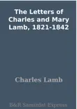 The Letters of Charles and Mary Lamb, 1821-1842 synopsis, comments