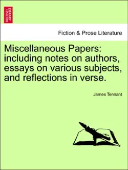 miscellaneous papers: including notes on authors, essays on various subjects, and reflections in verse. imagen de la portada del libro
