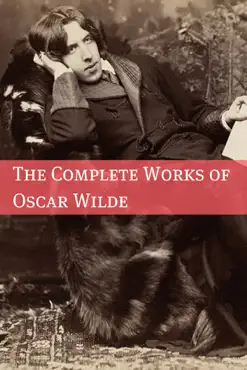 the complete works of oscar wilde (annotated with critical examination of wilde’s plays and short biography of oscar wilde) imagen de la portada del libro