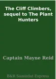 The Cliff Climbers, sequel to The Plant Hunters synopsis, comments