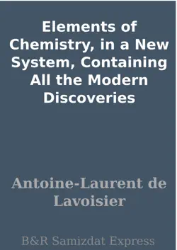 elements of chemistry, in a new system, containing all the modern discoveries book cover image