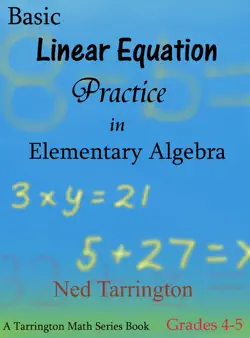 basic linear equation practice in elementary algebra, grades 4-5 book cover image