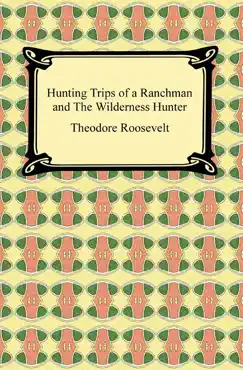 hunting trips of a ranchman and the wilderness hunter book cover image