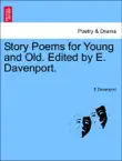 Story Poems for Young and Old. Edited by E. Davenport. synopsis, comments