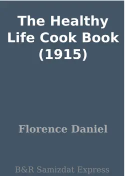 the healthy life cook book (1915) book cover image