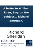 A letter to William Eden, Esq; on the subject of his to the Earl of Carlisle; the Irish trade. By Richard Sheridan, sinopsis y comentarios