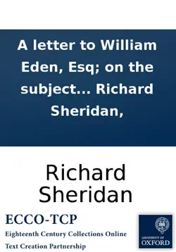 a letter to william eden, esq; on the subject of his to the earl of carlisle; the irish trade. by richard sheridan, imagen de la portada del libro