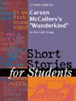 A Study Guide for Carson McCullers's "Wunderkind" sinopsis y comentarios