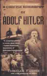 A Concise Biography of Adolf Hitler synopsis, comments