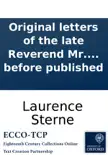 Original letters of the late Reverend Mr. Laurence Sterne; never before published sinopsis y comentarios