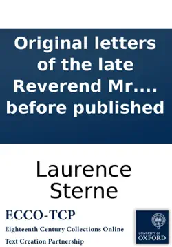 original letters of the late reverend mr. laurence sterne; never before published imagen de la portada del libro