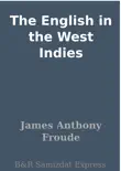 The English in the West Indies synopsis, comments