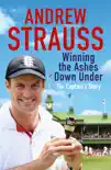 Andrew Strauss: Winning the Ashes Down Under sinopsis y comentarios