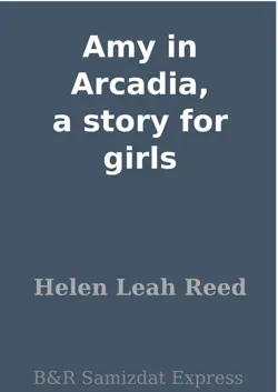 amy in arcadia, a story for girls imagen de la portada del libro