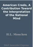 American Credo, A Contribution Toward the Interpretation of the National Mind synopsis, comments