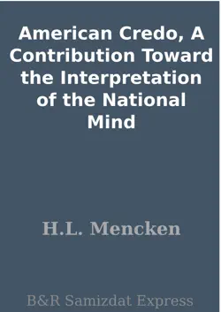 american credo, a contribution toward the interpretation of the national mind book cover image