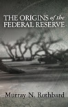The Origins of the Federal Reserve book summary, reviews and download
