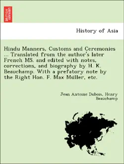 hindu manners, customs and ceremonies ... translated from the author's later french ms. and edited with notes, corrections, and biography by h. k. beauchamp. with a prefatory note by the right hon. f. max müller, etc. imagen de la portada del libro