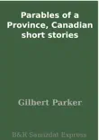 Parables of a Province, Canadian short stories synopsis, comments