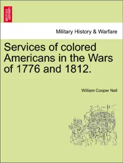 services of colored americans in the wars of 1776 and 1812. book cover image