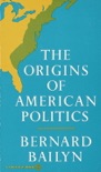 The Origins of American Politics book summary, reviews and download