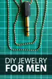 DIY Jewelry for Men synopsis, comments