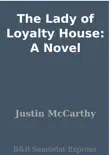 The Lady of Loyalty House: A Novel sinopsis y comentarios