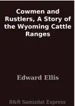 Cowmen and Rustlers, A Story of the Wyoming Cattle Ranges synopsis, comments