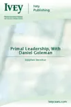 Primal Leadership, With Daniel Goleman synopsis, comments