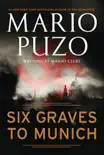 Six Graves to Munich synopsis, comments