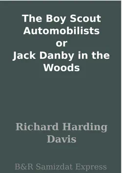 the boy scout automobilists or jack danby in the woods book cover image