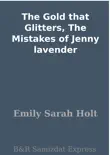 The Gold that Glitters, The Mistakes of Jenny lavender synopsis, comments