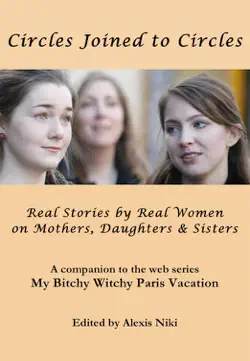 circles joined to circles: real stories by real women on mothers, daughters & sisters book cover image