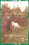 Alice Walker: Living by the Word sinopsis y comentarios