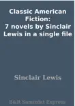 Classic American Fiction: 7 novels by Sinclair Lewis in a single file sinopsis y comentarios
