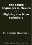 The Young Engineers in Mexico or Fighting the Mine Swindlers synopsis, comments