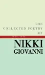 The Collected Poetry of Nikki Giovanni synopsis, comments