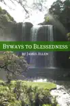 Byways to Blessedness (Annotated with Biography about James Allen) sinopsis y comentarios