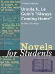 A Study Guide for Ursula K. Le Guin's "Always Coming Home" sinopsis y comentarios