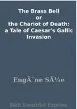 The Brass Bell or the Chariot of Death: a Tale of Caesar's Gallic Invasion sinopsis y comentarios