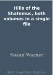 Hills of the Shatemuc, both volumes in a single file synopsis, comments