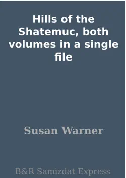 hills of the shatemuc, both volumes in a single file book cover image