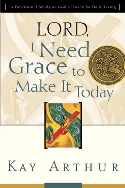 lord, i need grace to make it today book cover image