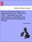 Notes on Buckland Manor and Advowson from A.D. 709 to A.D. 1546 ... Reprinted from the Transactions of the Bristol and Gloucestershire Archæological Society. sinopsis y comentarios